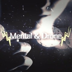 Mental & Drone