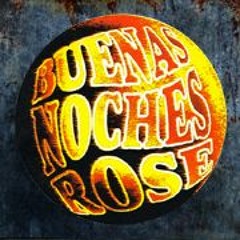 BUENAS NOCHES ROSE