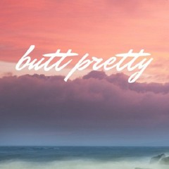 Butt Pretty