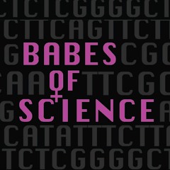 Ep1: Welcome to Babes of Science