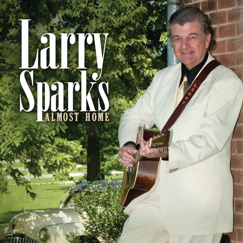 Stream Larry Sparks music Listen to songs, albums, playlists for free