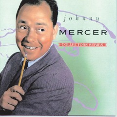 Johnny Mercer & The Pied Pipers