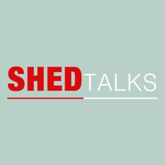 ShedTalk Podcasts
