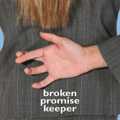 Broken Promise Keeper
