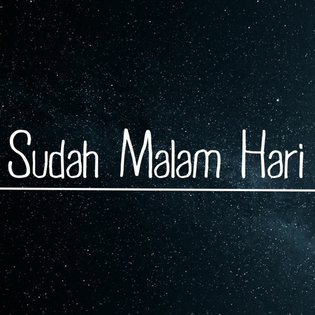 Stream Sudah Malam Hari music | Listen to songs, albums, playlists 