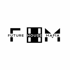 Future House Mafia