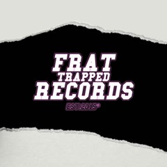 Frat Trapped Records