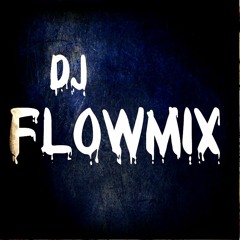 DJ FLOW-MIX-REMIX
