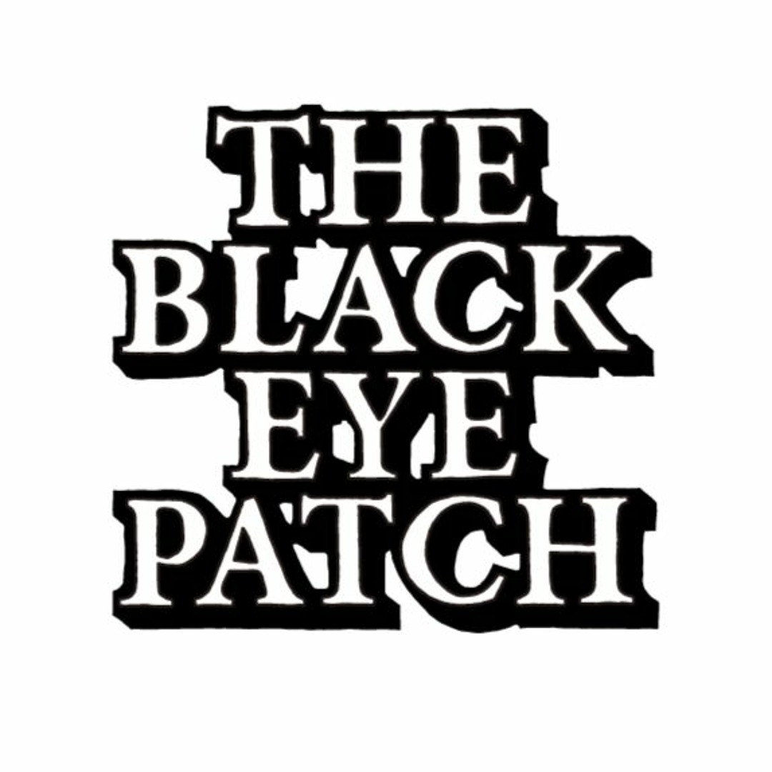 Stream Black Eye Patch music | Listen to songs, albums Stream Black Eye Patch music | Listen to songs, albums