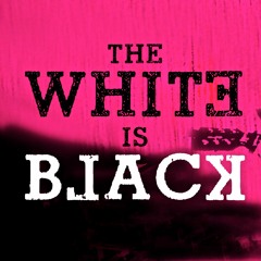 The White Is Black