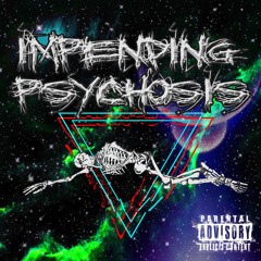 ImpendingPsychosis