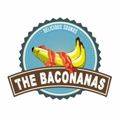 The Baconanas