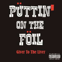 Püttin' On The Föil