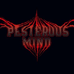 Pesterous Mind
