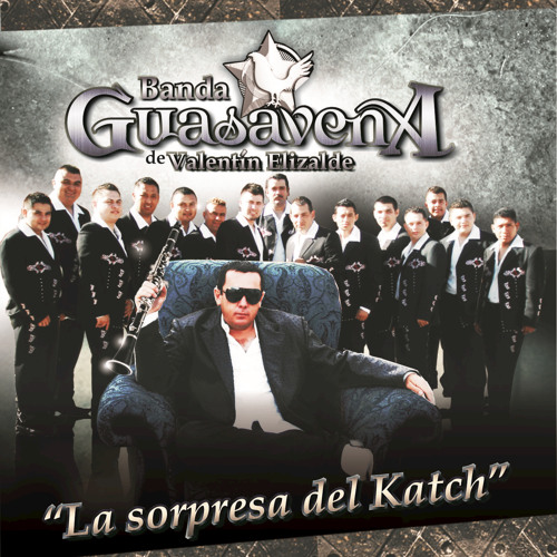 stream banda guasavena de valentin elizalde music listen to songs albums playlists for free on soundcloud