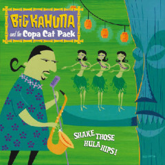 Big Kahuna and the Copa Cat Pack