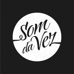 SOM DA VEZ