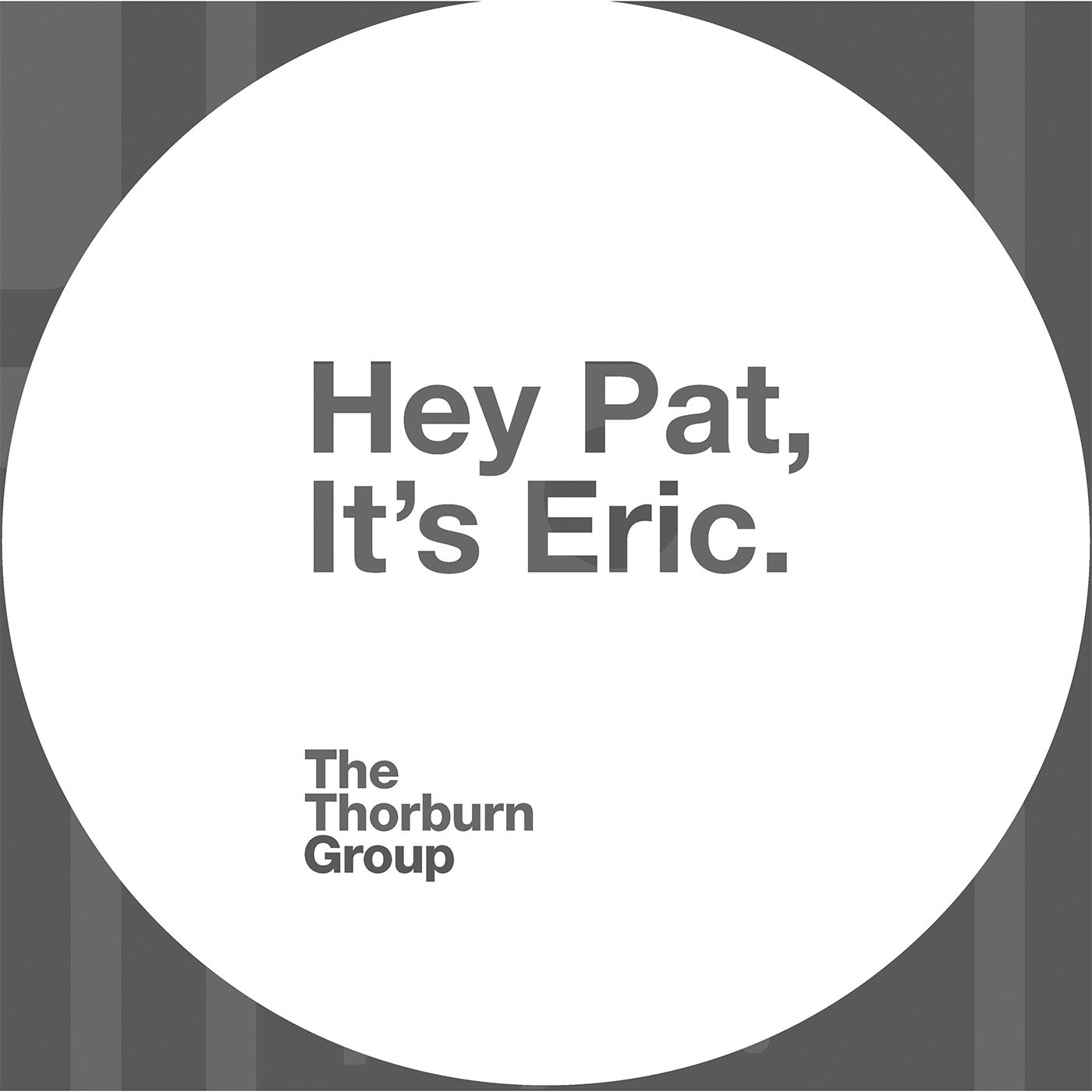 Hey Pat, It's Eric