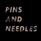 Pins And Needles