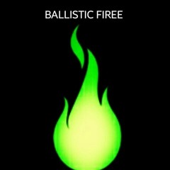 BallisticFiree