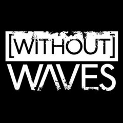 Without Waves