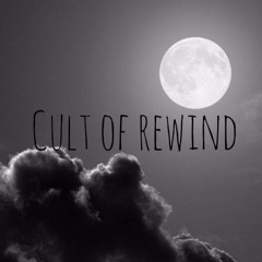 Cult of Rewind ↺