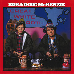 Bob & Doug McKenzie