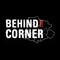 Behind the Corner