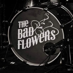 The Bad Flowers