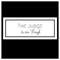 The Judge is on Vinyl
