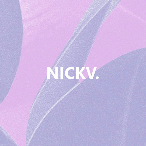 Stream NICKV. discography music | Listen to songs, albums, playlists ...