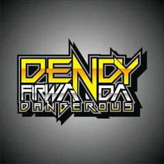 DendyFirwanda_ DANGEROUS
