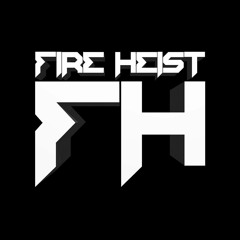 Fire Heist [FH]