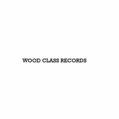 Wood Class Recs
