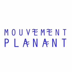 MOUVEMENT PLANANT