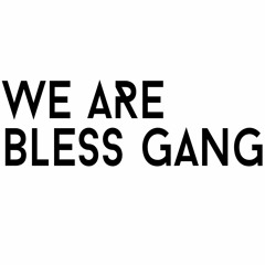 We Are Blessed Gang