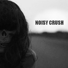 Noisy Crush