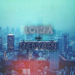 LOYSHA & SNEB'YORN