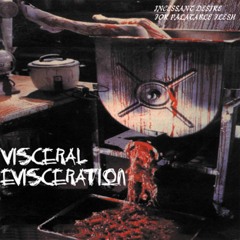 Visceral Evisceration