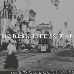 Modern Life Is War