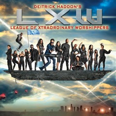 Deitrick Haddon's LXW (Le