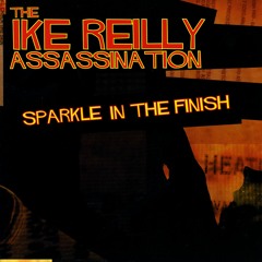The Ike Reilly Assassination