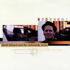David Hillyard & The Rocksteady Seven