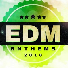 EDM Anthems 2016