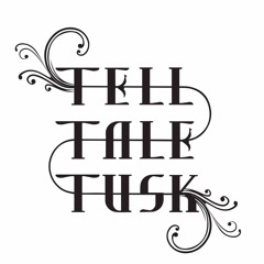 Tell Tale Tusk