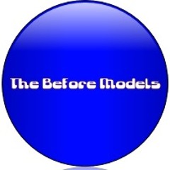 The Before Models