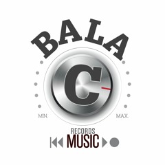 Bala C Records Music ♫