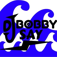 DJ Bobby Say