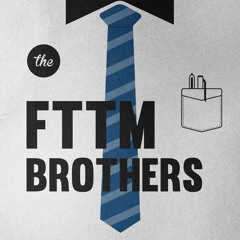 The FTTM brothers