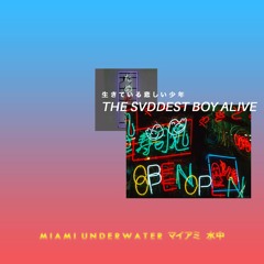 THE SVDDEST BOY ALIVE